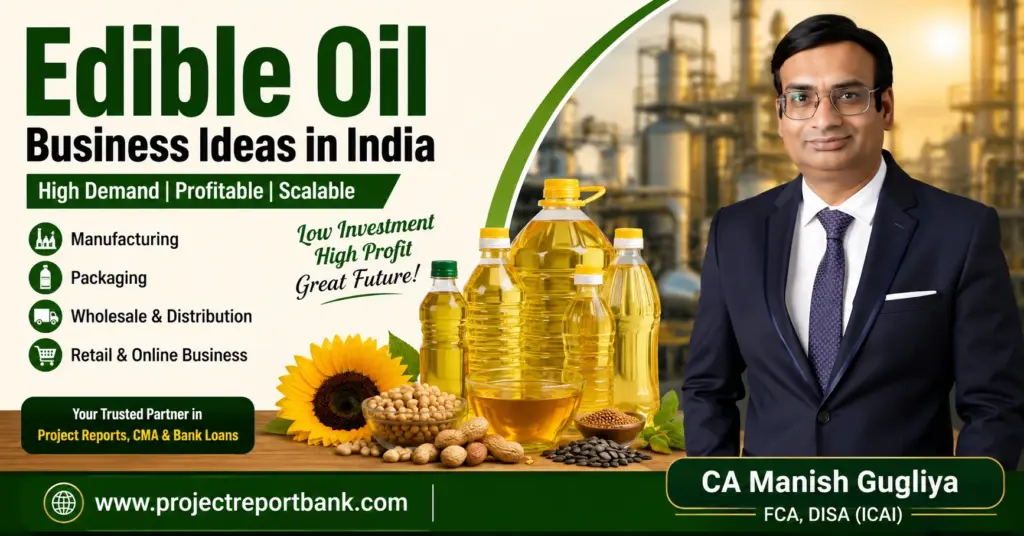Edible Oil Business Ideas in India 2026 by CA Manish Gugliya featuring oil manufacturing, packaging, and wholesale business opportunities