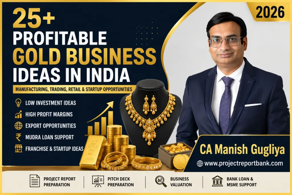25+ Profitable Gold Business Ideas in India 2026 | CA Manish Gugliya | ProjectReportBank.com