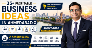 Business Ideas in Ahmedabad – CA Manish Gugliya Explains 35+ Profitable Low Investment Business Opportunities in Ahmedabad, Gujarat