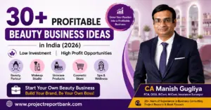 30+ Profitable Beauty Business Ideas in India (2026) feature image showing CA Manish Gugliya with beauty salon, makeup studio, skincare, cosmetic store, and spa business opportunities for aspiring entrepreneurs.