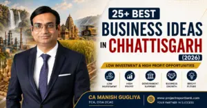 Business Ideas in Chhattisgarh 2026 featured image showing CA Manish Gugliya with profitable business opportunities including agriculture, mining, manufacturing, bamboo products, and low investment startups in Chhattisgarh
