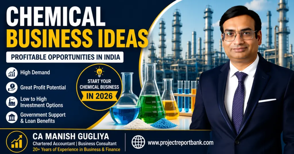 Chemical Business Ideas in India 2026 by CA Manish Gugliya – Profitable Chemical Manufacturing Business Opportunities, Investment Guide & Project Reports