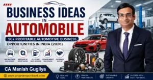 Business Ideas in Automobile feature image showing CA Manish Gugliya with automotive workshop, car, EV components, and profitable automobile business opportunities in India for 2026.