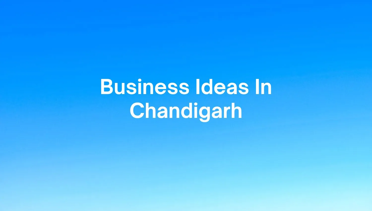 Business Ideas In Chandigarh