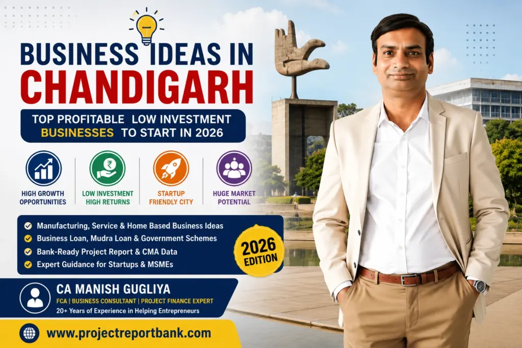 Business Ideas in Chandigarh 2026 featured image with CA Manish Gugliya highlighting profitable low investment startup opportunities and ProjectReportBank.com