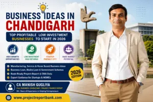 Business Ideas in Chandigarh 2026 featured image with CA Manish Gugliya highlighting profitable low investment startup opportunities and ProjectReportBank.com