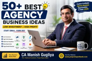 CA Manish Gugliya presenting 50+ best agency business ideas in India with low investment and high profit opportunities, featuring ProjectReportBank.com business startup guide.