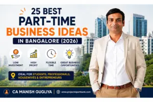 Part-Time Business Ideas in Bangalore 2026 featured image with CA Manish Gugliya highlighting low investment, high profit business opportunities for students, professionals, housewives, and entrepreneurs.