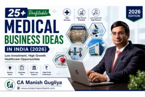 25+ Profitable Medical Business Ideas in India 2026 | CA Manish Gugliya | ProjectReportBank