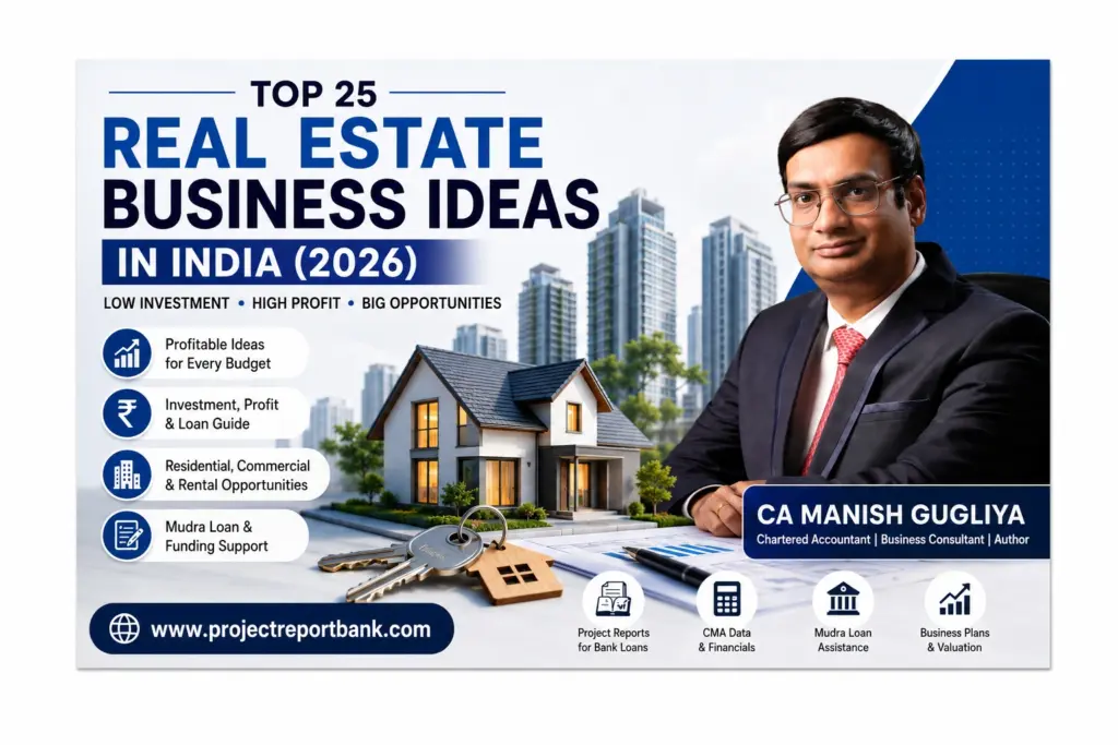 Top 25 Real Estate Business Ideas in India 2026 featured image with CA Manish Gugliya, modern residential property, city skyline, and ProjectReportBank.com branding.