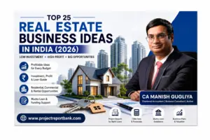 Top 25 Real Estate Business Ideas in India 2026 featured image with CA Manish Gugliya, modern residential property, city skyline, and ProjectReportBank.com branding.