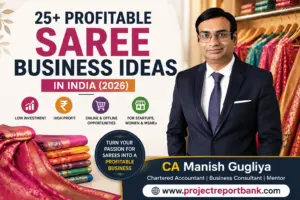 CA Manish Gugliya presenting profitable saree business ideas in India 2026 with colorful sarees, business opportunities, and ProjectReportBank branding.