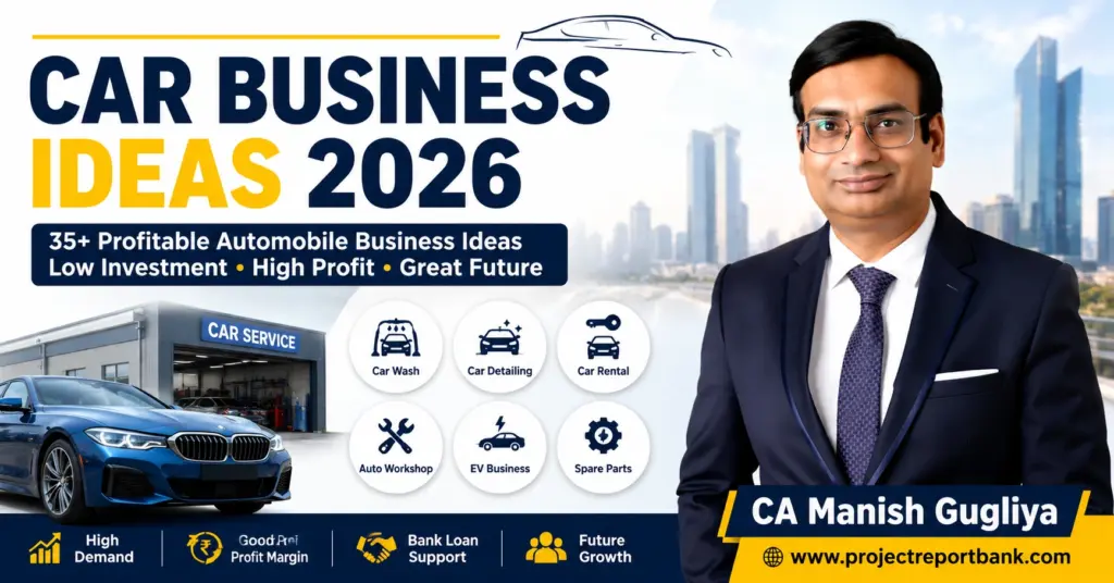 Car Business Ideas 2026 feature image showing CA Manish Gugliya with profitable automobile business opportunities including car wash, car detailing, EV business, auto workshop, car rental, and spare parts business in India.