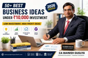 50+ Best Business Ideas Under ₹10,000 Investment in India 2026 featured image with CA Manish Gugliya promoting low investment, high profit business ideas on ProjectReportBank.com