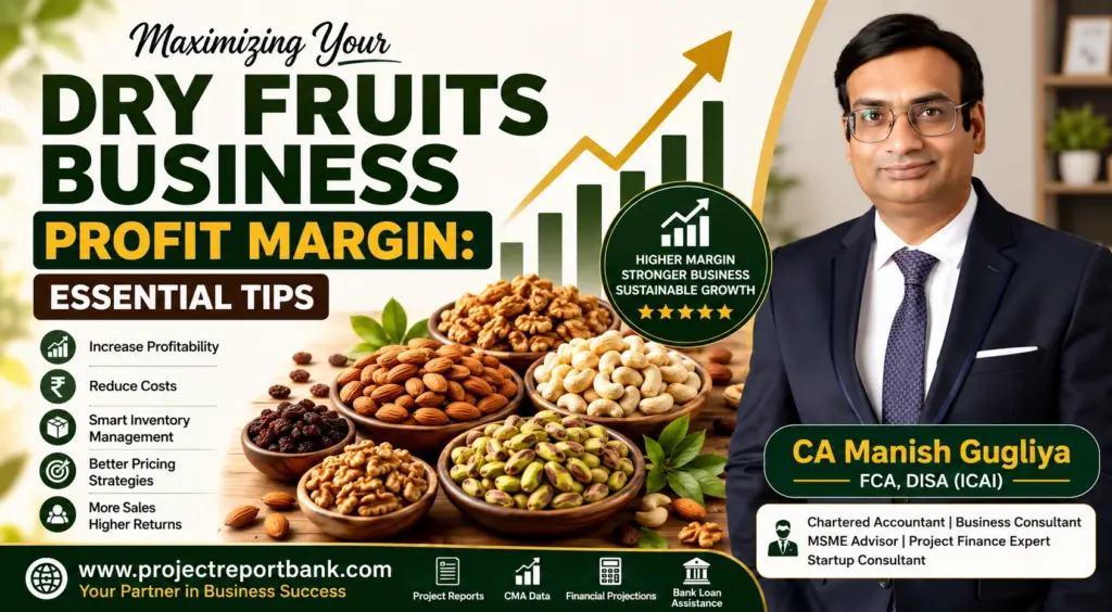 Maximizing Your Dry Fruits Business Profit Margin by CA Manish Gugliya – essential tips for increasing profitability in India's dry fruits business.