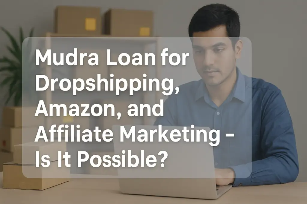 A focused young South Asian man working on a laptop at a clean, modern desk setup, with cardboard boxes and a shelf in the background, representing an online business environment. The image includes an overlay text box that reads: "Mudra Loan for Dropshipping, Amazon, and Affiliate Marketing – Is It Possible?" in bold, professional font, conveying the theme of digital entrepreneurship in India.