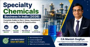 Specialty Chemicals Business in India 2026 featured image showing chemical manufacturing plant, laboratory glassware, and CA Manish Gugliya with complete guide on investment, profit margin, licenses, project report, and export opportunities.