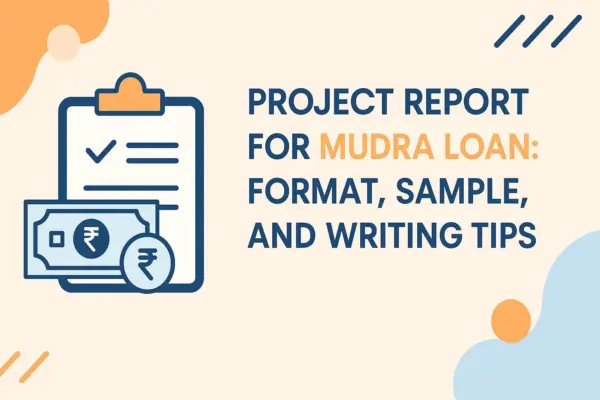 A 2D modern graphic design featuring a clipboard with Indian rupee icons and bold text “Project Report for Mudra Loan: Format, Sample, and Writing Tips” in navy blue and orange over a beige background with abstract shapes.