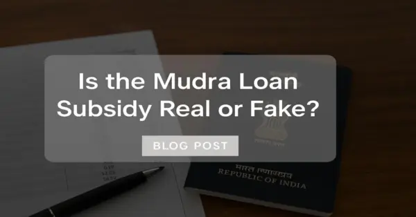 A clean and professional blog post feature image showing an Indian passport, a pen, and a financial report on a wooden desk, with the text "Is the Mudra Loan Subsidy Real or Fake?" centered in bold white font over a semi-transparent overlay, conveying trust and authority.