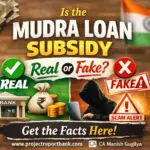 Mudra Loan subsidy real or fake featured image with scam alert, www.projectreportbank.com and CA Manish Gugliya branding