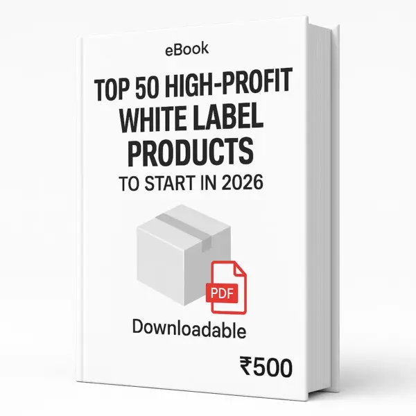 3D eBook cover mockup of the guide titled ‘Top 50 High-Profit White Label Products to Start in 2026’, displayed in a right-side angled view on a clean white background. The cover features bold black title text, a small ‘eBook’ label at the top, a light red PDF icon over a box graphic in the center, the word ‘Downloadable’ at the bottom, and the printed price ₹500 in the lower-right corner.