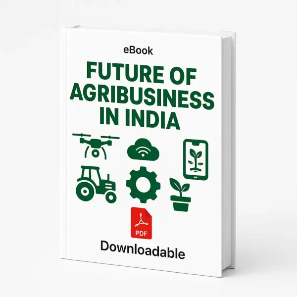 Square 3D eBook cover titled ‘Future of Agribusiness in India’ on a white background, featuring green bold title text and icons of a drone, tractor, gear, cloud sensor, mobile app, and plant, with a red PDF symbol and the word ‘Downloadable’ at the bottom