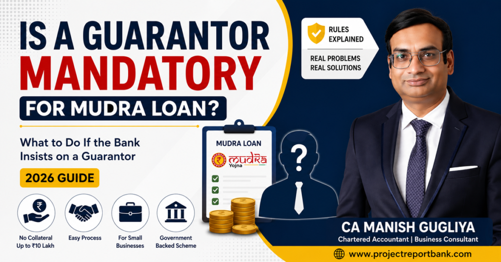 CA Manish Gugliya explaining whether a guarantor is mandatory for a Mudra Loan in India, with practical guidance on what to do if a bank insists on a guarantor under PM Mudra Yojana (2026).