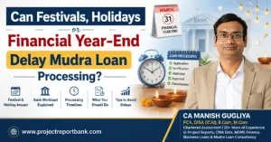Can Festivals Holidays Financial Year End Delay Mudra Loan Processing Can Festivals, Holidays or Financial Year-End Delay Mudra Loan Processing? – Expert Guide by CA Manish Gugliya