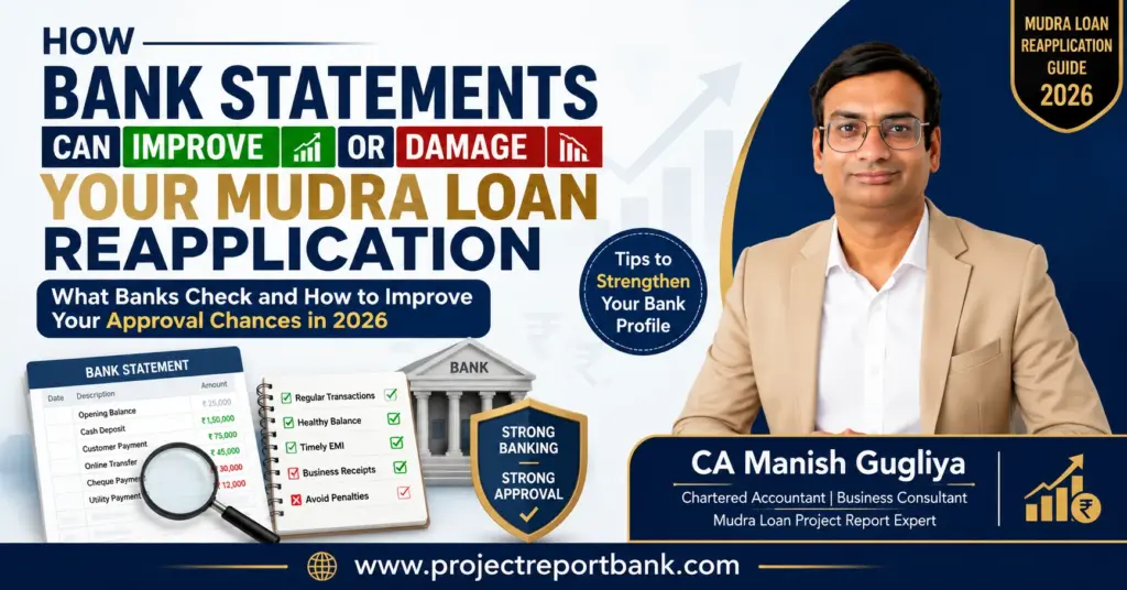 How Bank Statements Can Improve or Damage Your Mudra Loan Reapplication – feature image showing CA Manish Gugliya with bank statement analysis, Mudra Loan approval tips, banking checklist, and ProjectReportBank.com branding.