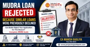 Mudra Loan Rejected Because Similar Loans Were Previously Declined Mudra Loan rejected because similar loans were previously declined explained by CA Manish Gugliya with reasons, bank risk assessment, previous loan history, and approval tips for entrepreneurs in 2026.