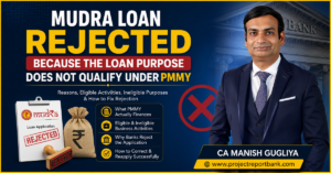 Mudra Loan Rejected Loan Purpose Not Eligible 1200x628 1 Mudra Loan rejected because the loan purpose does not qualify under PMMY, explaining eligible and ineligible business activities, rejection reasons, and solutions by CA Manish Gugliya.