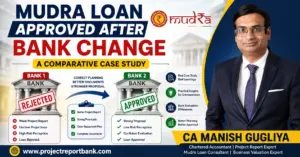Mudra Loan Approved After Bank Change comparative case study featuring CA Manish Gugliya explaining how improving a project report, documentation, and financial planning helped secure Mudra Loan approval after switching banks.