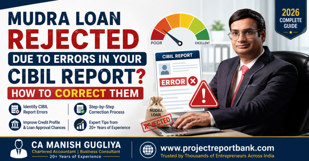 Mudra Loan rejected due to errors in CIBIL report – CA Manish Gugliya explains how to identify and correct CIBIL report mistakes to improve Mudra Loan approval chances in 2026.