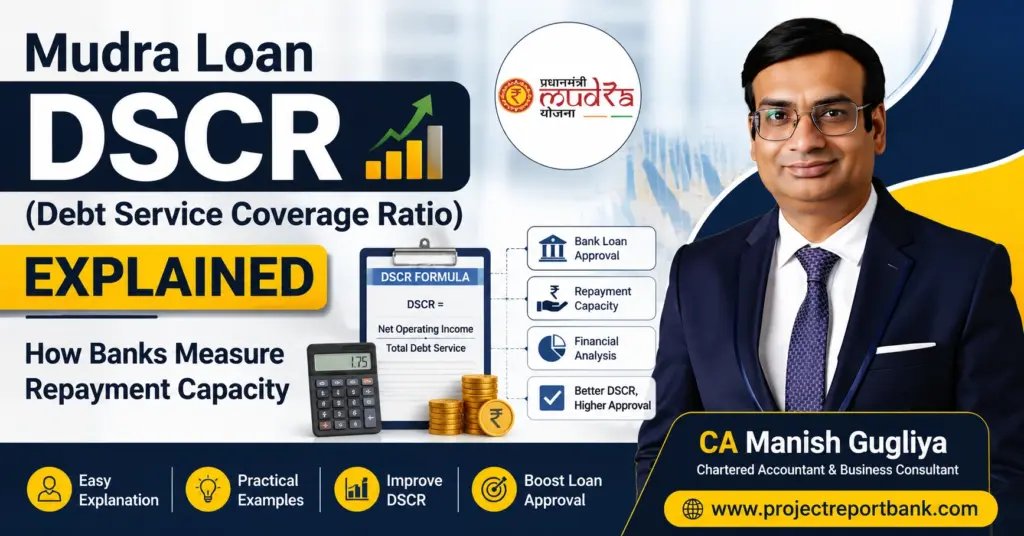 Mudra Loan DSCR (Debt Service Coverage Ratio) Explained – CA Manish Gugliya explains how banks measure repayment capacity for Mudra Loan approval using DSCR calculations, financial analysis, and project reports.