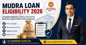Mudra Loan Eligibility 2026 guide featuring CA Manish Gugliya explaining eligibility criteria, required documents, business types, bank rules, approval tips, and PM Mudra Loan requirements with www.projectreportbank.com branding.