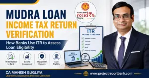 Mudra Loan Income Tax Return Verification feature image showing CA Manish Gugliya explaining how banks verify ITR, business income, turnover, profit, and loan eligibility for Mudra Loan applicants.
