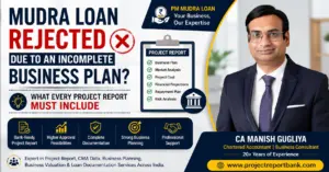 Mudra Loan Incomplete Business Plan Feature Image1 Mudra Loan Rejected Due to an Incomplete Business Plan – Complete Project Report Checklist by CA Manish Gugliya | ProjectReportBank.com
