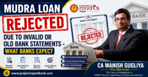 Mudra Loan Invalid Old Bank Statements Feature Image Mudra Loan rejected due to invalid or old bank statements, explaining bank statement requirements, rejection reasons, and what banks expect for loan approval – CA Manish Gugliya.