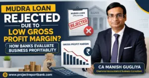 Mudra Loan rejected due to low gross profit margin explained by CA Manish Gugliya, showing how banks evaluate business profitability using gross profit analysis, project reports, and financial performance for Mudra Loan approval