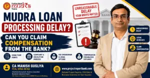 CA Manish Gugliya explaining whether you can claim compensation for unreasonable Mudra Loan processing delays, featuring legal remedies, RBI Ombudsman complaint process, and banking rights for delayed Mudra Loan applications.