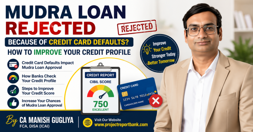 Mudra Loan rejected because of credit card defaults – CA Manish Gugliya explains how to improve your credit profile, increase your CIBIL score, and boost your chances of Mudra Loan approval with practical banking guidance.