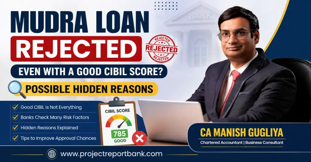 Mudra Loan rejected even with a good CIBIL score explained by CA Manish Gugliya with hidden reasons, bank risk assessment, and approval tips for Mudra Loan applicants.