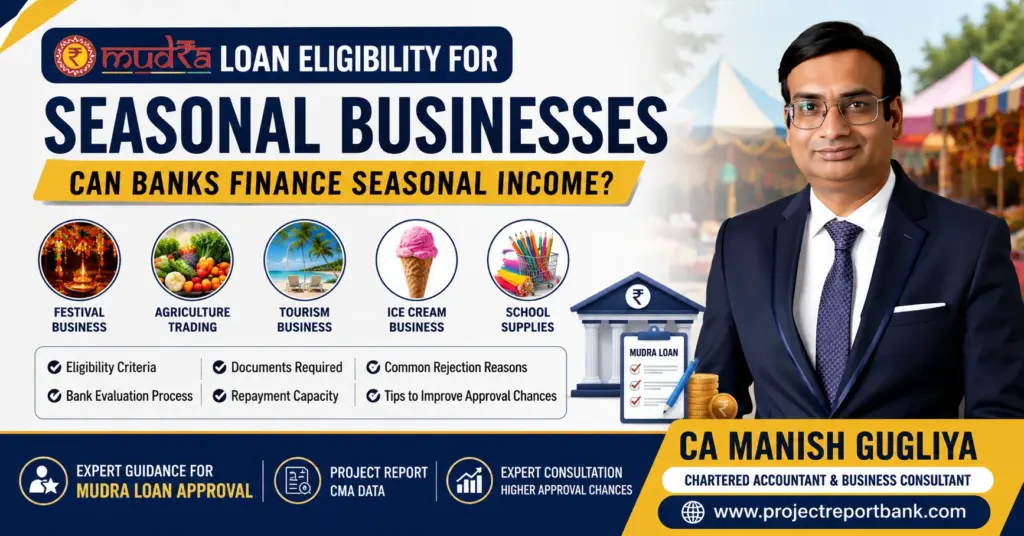 Mudra Loan Eligibility for Seasonal Businesses – CA Manish Gugliya explains whether banks finance seasonal income businesses like festival, agriculture, tourism, ice cream, and school supply businesses under PM Mudra Yojana.