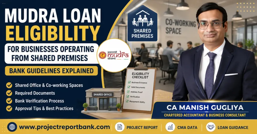 Mudra Loan Eligibility for Businesses Operating from Shared Premises – Bank Guidelines Explained by CA Manish Gugliya, featuring co-working office verification, shared business premises, required documents, and eligibility checklist for Mudra Loan approval.