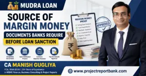 Mudra Loan Source of Margin Money – Documents banks require before loan sanction explained by CA Manish Gugliya with margin money proof checklist, bank verification documents, and ProjectReportBank.com branding.
