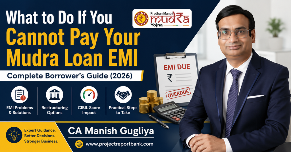 What to Do If You Cannot Pay Your Mudra Loan EMI (2026) – Complete Borrower's Guide by CA Manish Gugliya | EMI default, restructuring, CIBIL impact and repayment solutions