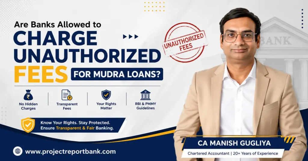Are Banks Allowed to Charge Unauthorized Fees for Mudra Loans? Feature image by CA Manish Gugliya explaining hidden charges, transparent banking practices, and RBI & PMMY guidelines.
