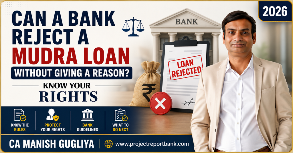 Can a Bank Reject a Mudra Loan Without Giving a Reason? 2026 guide featuring CA Manish Gugliya explaining borrower rights, Mudra loan rejection reasons, bank guidelines, complaint process, and appeal options.