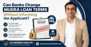 can banks change mudra loan terms without informing applicant Can Banks Change Mudra Loan Terms Without Informing the Applicant – CA Manish Gugliya explains borrower rights and bank transparency under Mudra Loans
