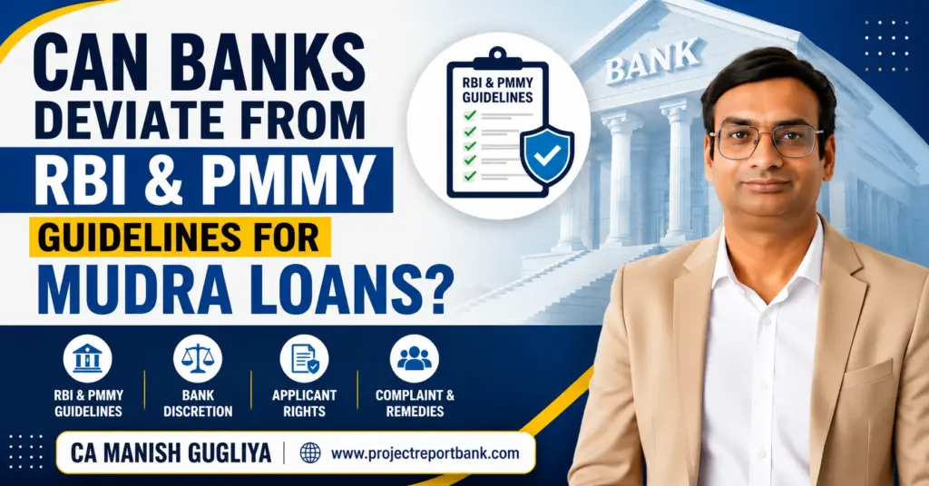 Can banks deviate from RBI & PMMY guidelines for Mudra Loans? Expert guide by CA Manish Gugliya explaining RBI rules, bank discretion, applicant rights, and PMMY compliance.